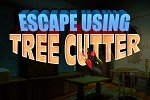 Escape Using Tree Cutter